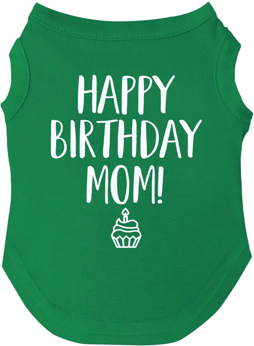 Happy Birthday Mom Dog Tee Shirt | Sleeveless | Pawty | Party Theme | Celebration Supplies | Photoshoot (Green, 2X-Large 168)